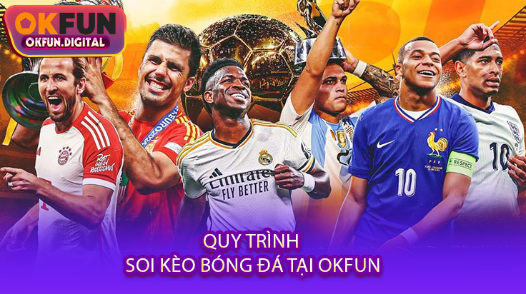 Quy Trình Soi Kèo Bóng Đá Tại OKFUN