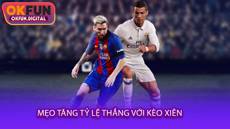 Mẹo Tăng Tỷ Lệ Thắng Với Kèo Xiên