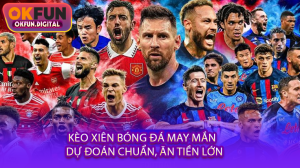 Kèo Xiên Bóng Đá May Mắn - Dự Đoán Chuẩn, Ăn Tiền Lớn